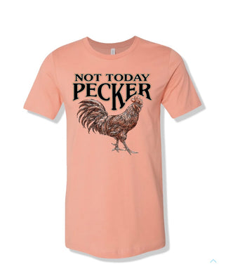 Not Today Pecker Tee