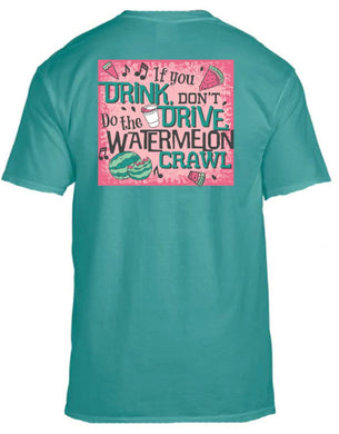 If You Drink Dont Drive Do The Watermelon Crawl tshirt