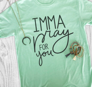 Southernology Imma Pray for You tee