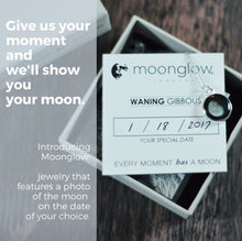 Moonglow ~ Jewelry featuring the moon on the date of your choice.